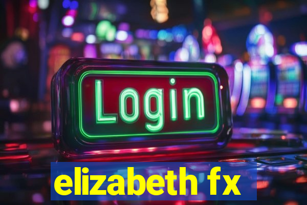 elizabeth fx